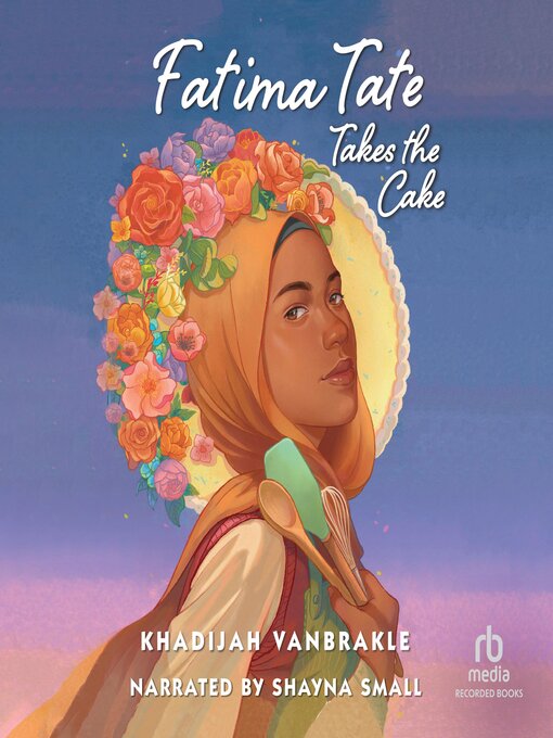 Title details for Fatima Tate Takes the Cake by Khadijah VanBrakle - Available